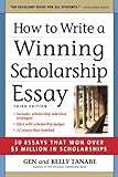 How to Write a Winning Scholarship Essay: 30 Essays That Won Over $3 Million in Scholarships