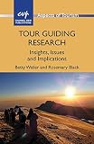 Tour guiding research : insights, issues and implications