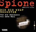 Spione, die die Welt bewegten: Von den Pharaonen bis Mata Hari