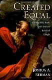 Created Equal: How the Bible Broke with Ancient Political Thought
