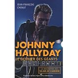 Johnny Hallyday : Le Dernier des G�antspar Jean-Fran�ois Chenut