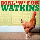 Music : Dial W for Watkins