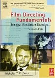 Film Directing Fundamentals, Second Edition: See Your Film Before Shooting
