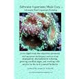 Saltwater Aquariums Made Easy: Advanced Reef Aquarium Keeping by Josep W Swipes III
