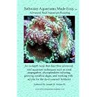 Saltwater Aquariums Made Easy: Advanced Reef Aquarium Keeping by Josep W Swipes III