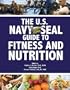 The U.S. Navy Seal Guide to Fitness and Nutrition [US NAVY SEAL GT FITNESS & NUTR]