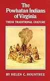 The Powhatan Indians of Virginia: Their Traditional Culture (Civilization of the American Indian Series)