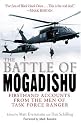 The Battle of Mogadishu: First Hand Accounts From the Men of Task Force Ranger