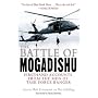 The Battle of Mogadishu: First Hand Accounts From the Men of Task Force Ranger