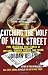 Catching the Wolf of Wall Street: More Incredible True Stories of Fortunes, Schemes, Parties, and Prison