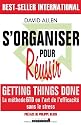 S'organiser pour R&eacute;ussir : Getting Things Done (m&eacute;thode GTD)