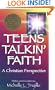 Teens Talkin' Faith: A Christian Perspective