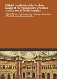 Official handbook of the Athletic league of the Young mens Christian associations of North America