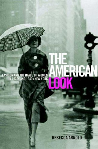 Childrens Toyshop  Books : American Look: Fashion, Sportswear and the Image of Women in 1930s and 1940s New York: Fashion and the Image of Women in 1930's and 1940's New York