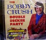 The Bobby Crush Double Decker Party
