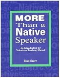 More Than a Native Speaker: An Introduction for Volunteers Teaching English Abroad