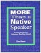 More Than a Native Speaker: An Introduction for Volunteers Teaching English Abroad