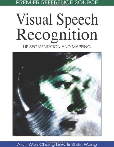 Visual Speech Recognition: Lip Segmentation and Mapping (Premier Reference Source)