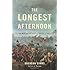 The Longest Afternoon: The 400 Men Who Decided the Battle of Waterloo