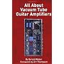 All About Vacuum Tube Guitar Amplifiers (Book)