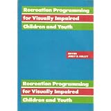 Recreation Programming for Visually Impaired Children and Youth