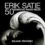 Roland P&Atilde;&para;ntinen Erik Satie: 50 Essential Piano Pieces