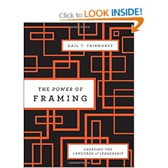 The Power of Framing: Creating the Language of Leadership (J-B US non-Franchise Leadership)
