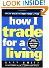 How I Trade for a Living (Wiley Online Trading for a Living)