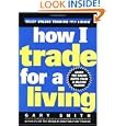 How I Trade for a Living (Wiley Online Trading for a Living) by Gary Smith