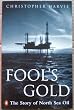 Fool's Gold: Story of North Sea Oil