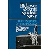 rickover and the nuclear navy the discipline of technology