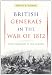 British Generals in the War of 1812: High Command in the Canadas