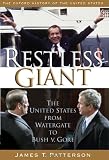 Restless Giant: The United States from Watergate to Bush vs. Gore (Oxford History of the United States, vol. 11)