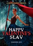 Happy Valentines Slay ( A Grimm Diaries Prequel 10.5 )