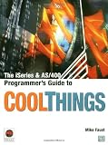 iSeries and AS/400 Programmers Guide to Cool Things