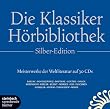 Die Klassiker-H�rbibliothek. 15 ausgew�hlte Werke der Weltliteratur. Autoren: Balzac, Dickens, Fontane, Poe, Wilde u.v.a. 30 CDs