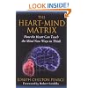 The Heart-Mind Matrix: How the Heart Can Teach the Mind New Ways to Think