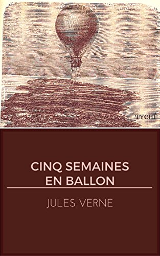 Cinq Semaines En Ballon (Annoté) (French Edition)