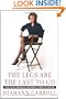 The Legs Are the Last to Go: Aging, Acting, Marrying, and Other Things I Learned the Hard Way