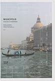 Migropolis: Venice / Atlas of a Global Situation (2 Volume Set)