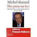 Mes points sur les i  : Propos sur la pr�sidentielle et la crise