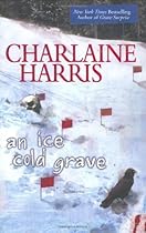 An Ice Cold Grave (Harper Connelly Mysteries, Book 3)