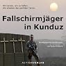 H&ouml;rbuch Fallschirmjäger in Kunduz: Tatsachenbericht