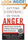 Getting Control of Your Anger: A Clinically-Proven, 3-Step Program for Getting to the Root of the Problem and Resolving It
