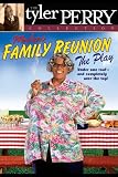 Tyler Perry`s Madea`s Family Reunion - The Play