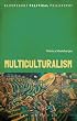 Multiculturalism (Bloomsbury Political Philosophy)