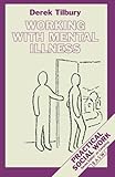 Working with mental illness : a community-based approach