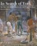 In Search of York: The Slave Who Went to the Pacific With Lewis and Clark
