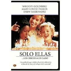 Solo Ellas...Los Chicos A Un Lado (Whoopi Goldberg, Drew Barrymore)