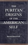 The puritan origins of the American self